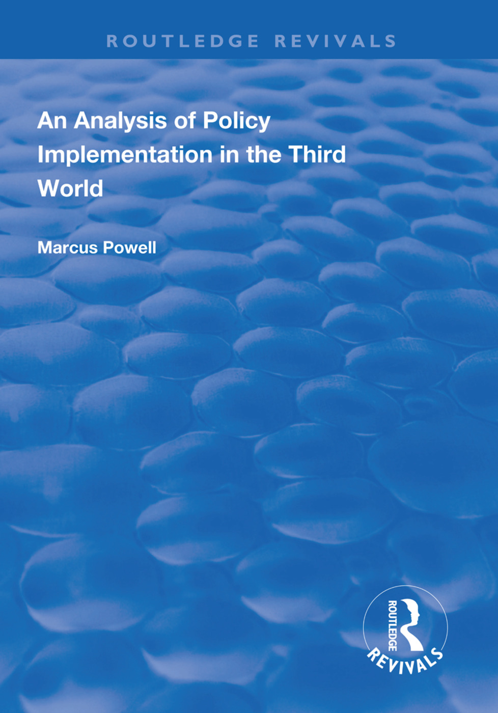 An Analysis of Policy Implementation in the Third World: (Routledge Revivals)