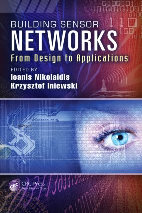 Building Sensor Networks: From Design to Applications(Devices, Circuits, and Systems)