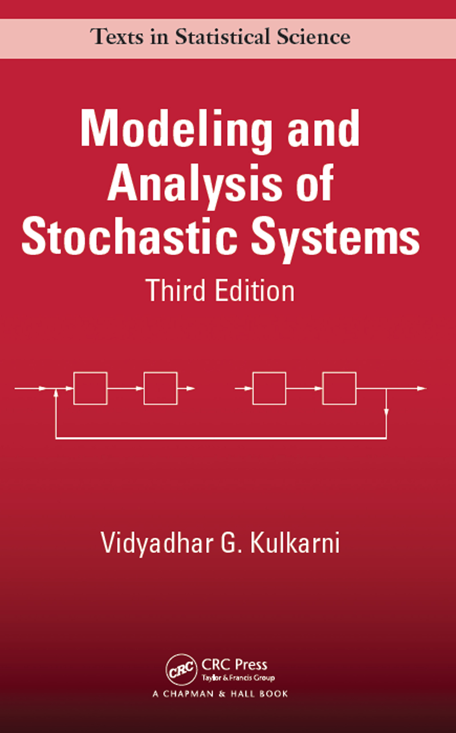 Modeling and Analysis of Stochastic Systems: (Chapman & Hall/CRC Texts in Statistical Science)