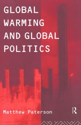 Global Warming and Global Politics: (Environmental Politics)