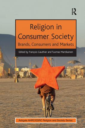 Religion in Consumer Society: Brands, Consumers and Markets(AHRC/ESRC Religion and Society Series)