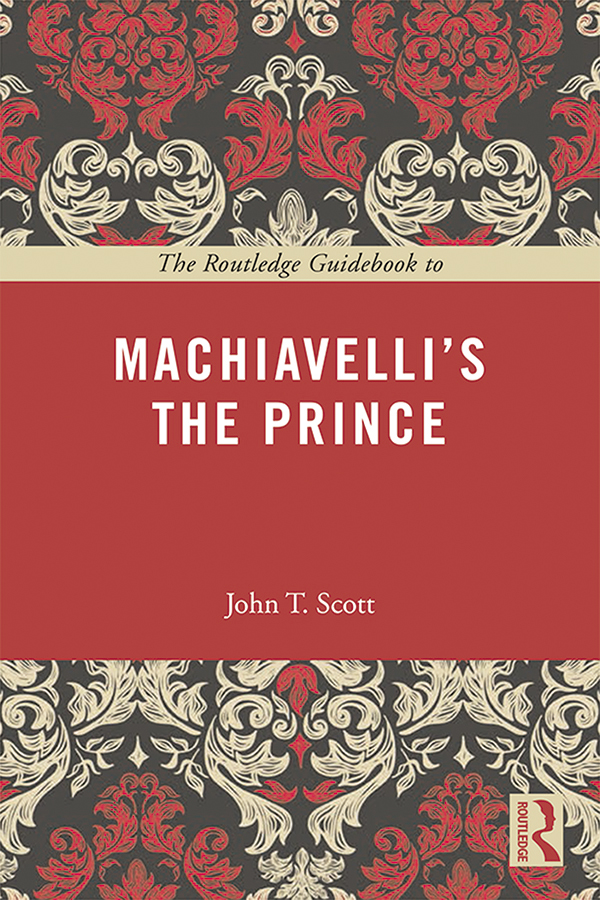 The Routledge Guidebook to Machiavelli's The Prince: (The Routledge Guides to the Great Books)