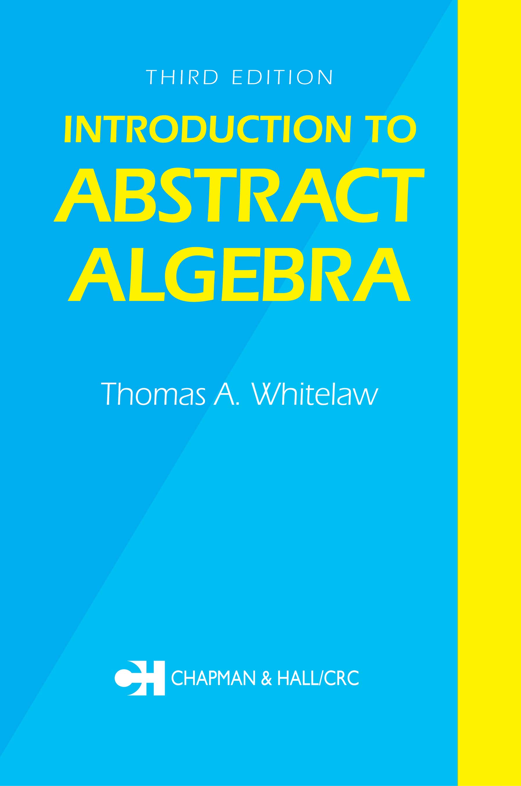 Introduction to Abstract Algebra, Third Edition: (Chapman Hall/CRC Mathematics Series)