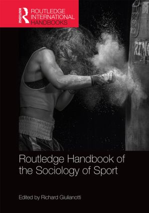 Routledge Handbook of the Sociology of Sport: (Routledge International Handbooks)