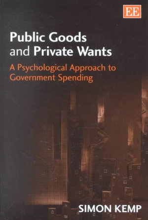 Public Goods and Private Wants: A Psychological Approach to Government Spending