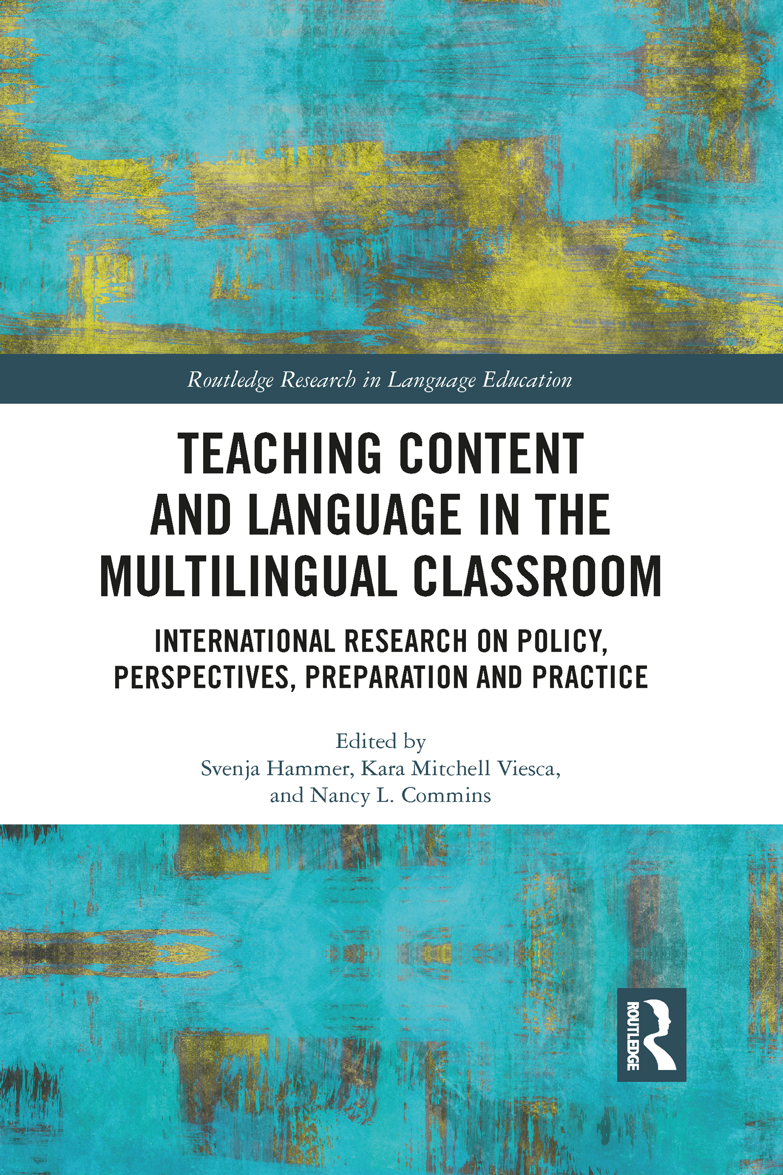 Teaching Content and Language in the Multilingual Classroom: International Research on Policy, Perspectives, Preparation and Practice(Routledge Research in Language Education)