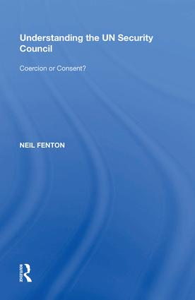 Understanding the UN Security Council: Coercion or Consent?