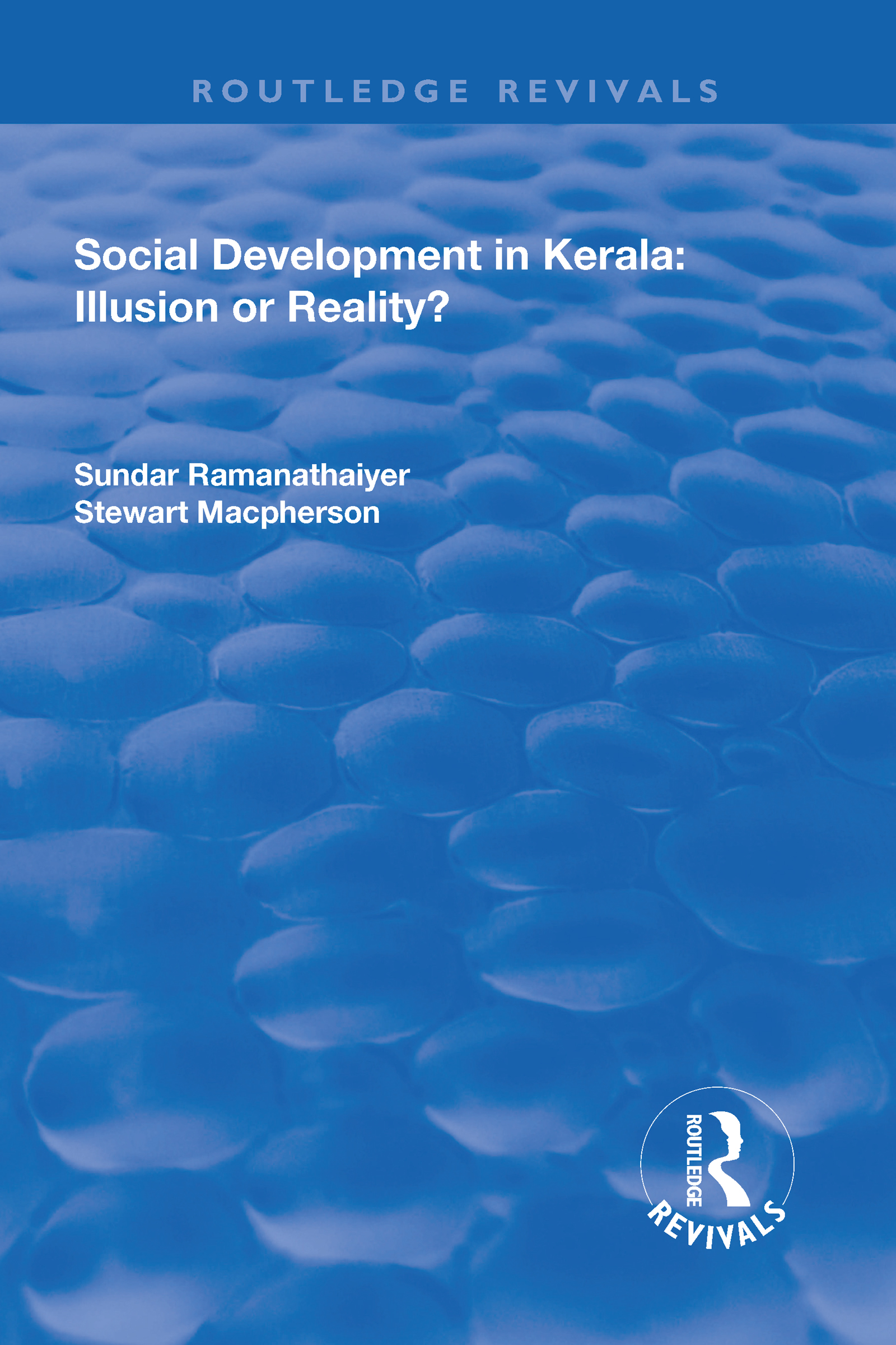 Social Development in Kerala: Illusion or Reality?: Illusion or Reality?(Routledge Revivals)