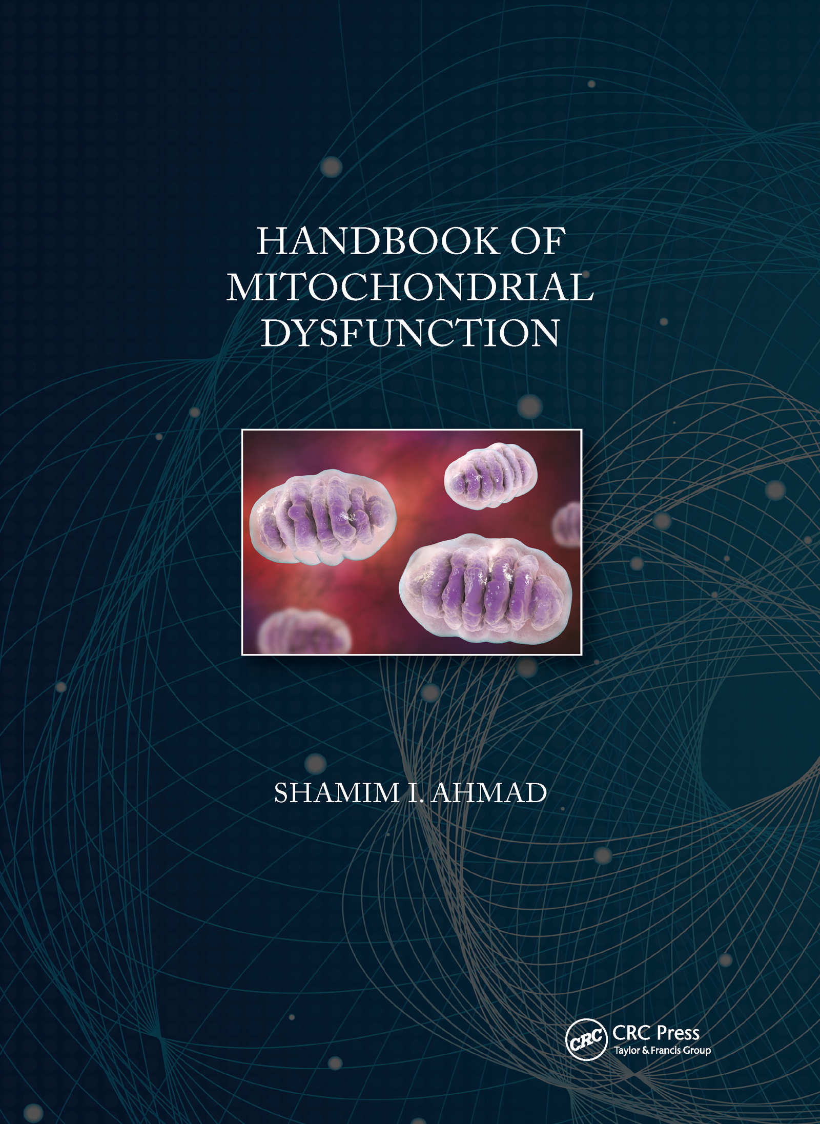 Handbook of Mitochondrial Dysfunction