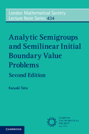 Analytic Semigroups and Semilinear Initial Boundary Value Problems: (Series Number 434 London Mathematical Society Lecture Note Series)