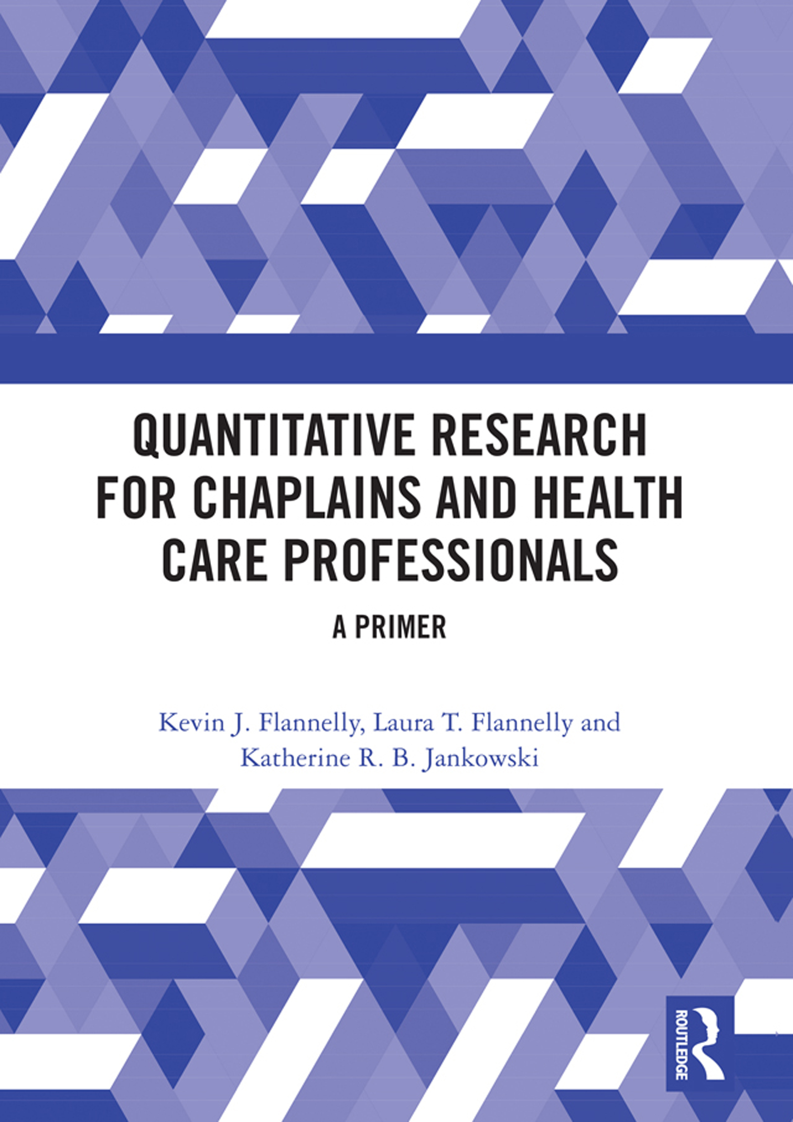 Quantitative Research for Chaplains and Health Care Professionals: A Primer