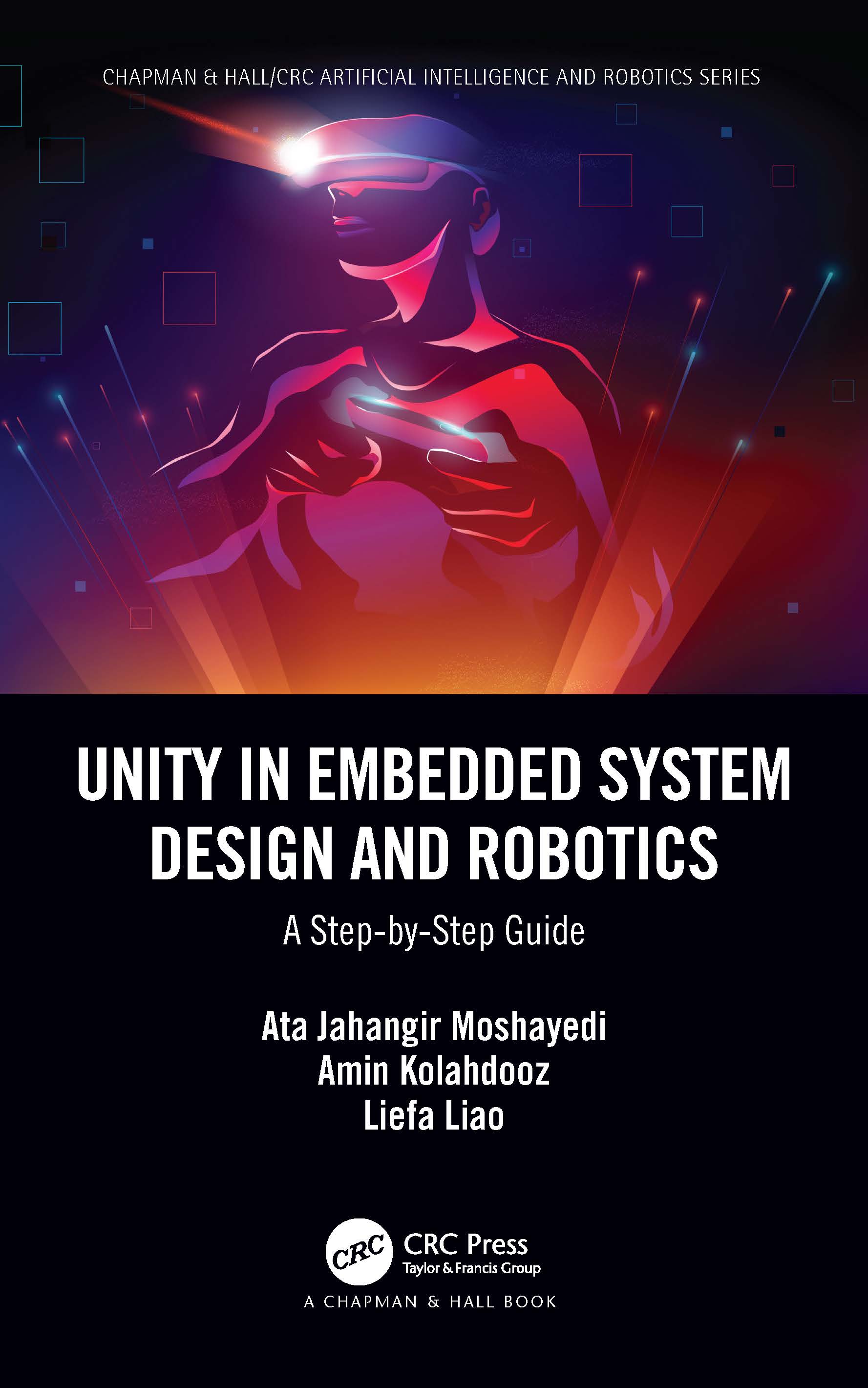 Unity in Embedded System Design and Robotics: A Step-by-Step Guide(Chapman & Hall/CRC Artificial Intelligence and Robotics Series)