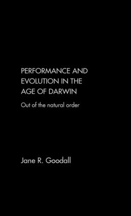 Performance and Evolution in the Age of Darwin: Out of the Natural Order