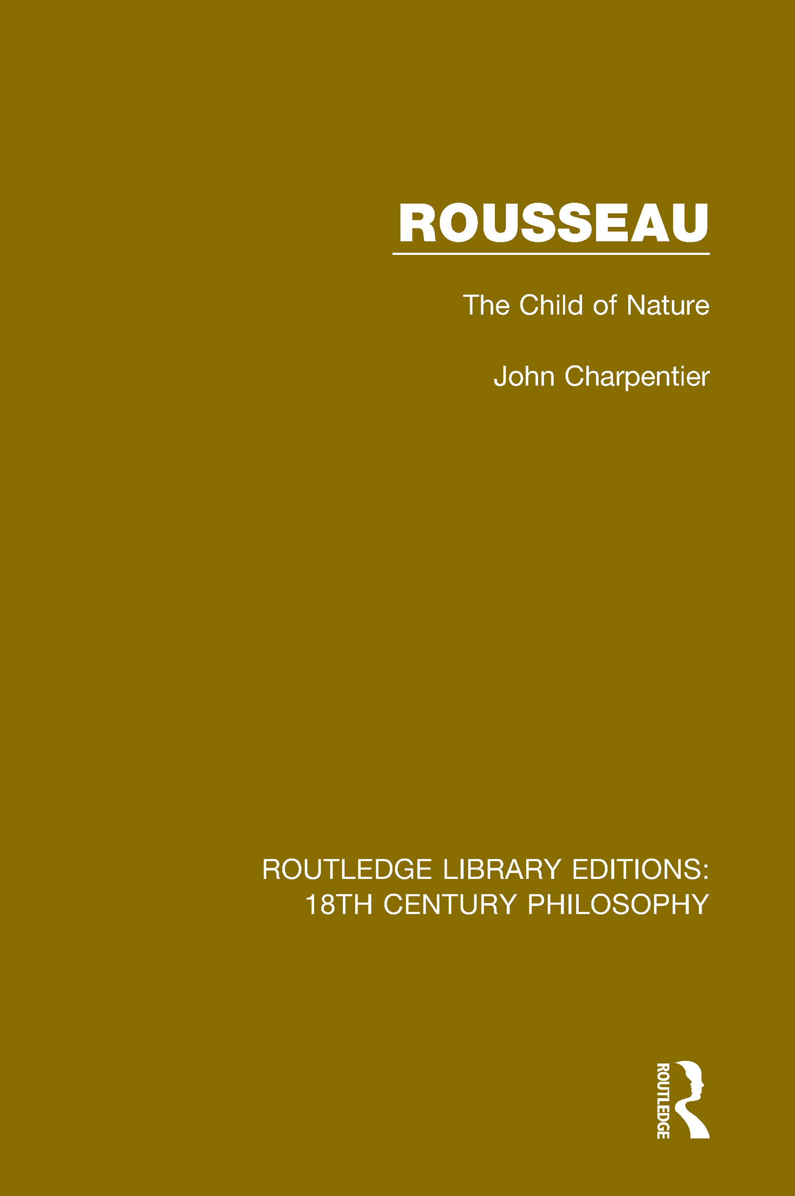 Rousseau: The Child of Nature(Routledge Library Editions: 18th Century Philosophy)