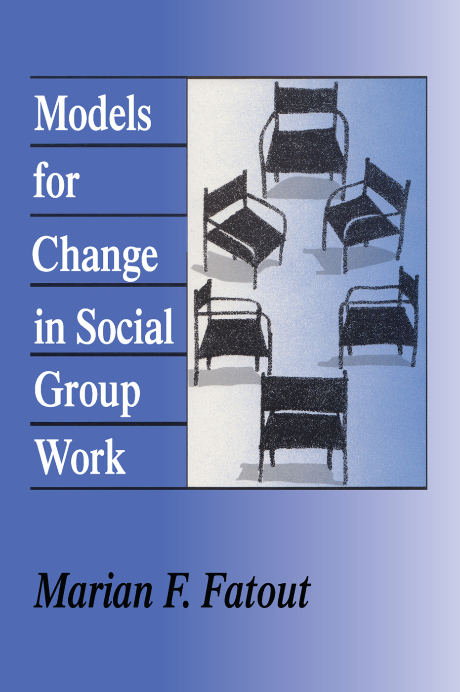 Models for Change in Social Group Work: (Modern Applications of Social Work Series)