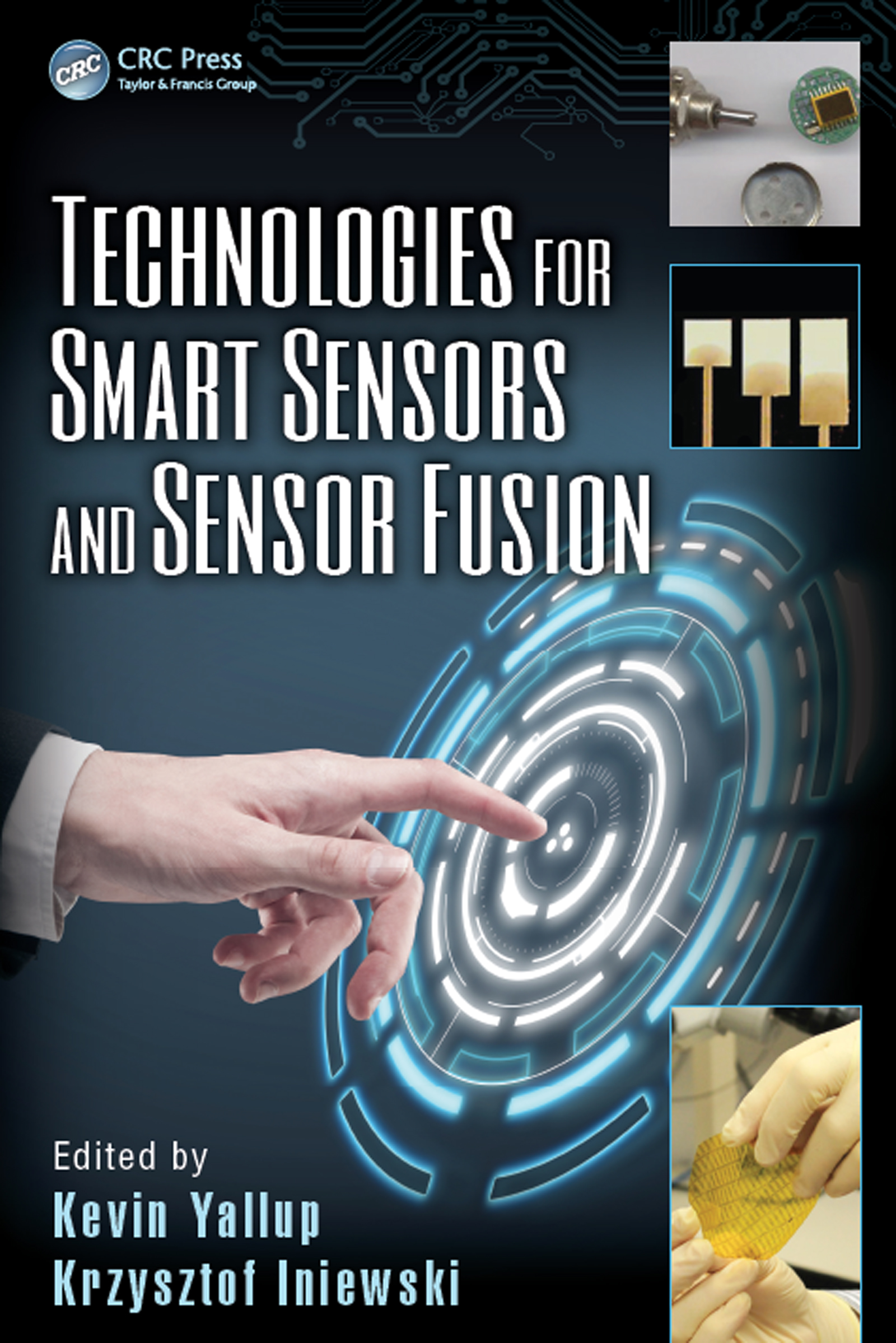 Technologies for Smart Sensors and Sensor Fusion: (Devices, Circuits, and Systems)