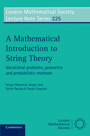 A Mathematical Introduction to String Theory: Variational Problems, Geometric and Probabilistic Methods(Series Number 225 London Mathematical Society Lecture Note Series)