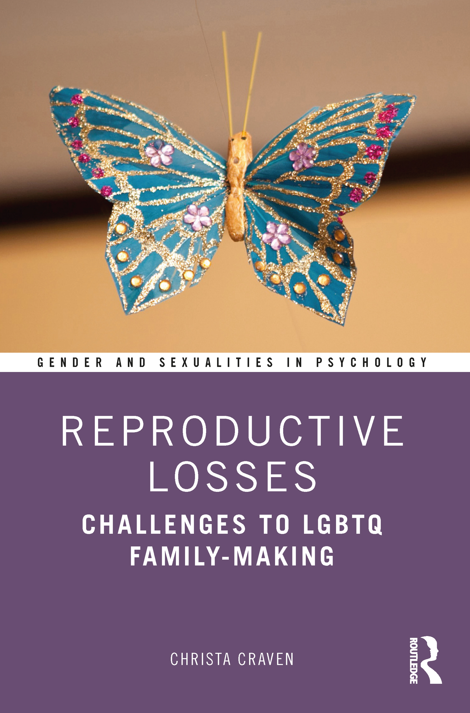 Reproductive Losses: Challenges to LGBTQ Family-Making(Gender and Sexualities in Psychology)