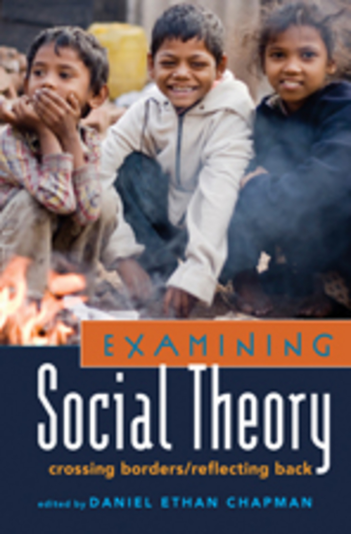 Examining Social Theory: Crossing Borders/Reflecting Back(355 Counterpoints)