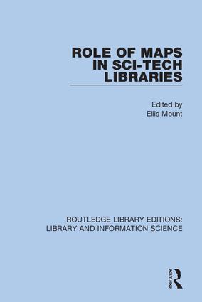 Role of Maps in Sci-Tech Libraries: (Routledge Library Editions: Library and Information Science)