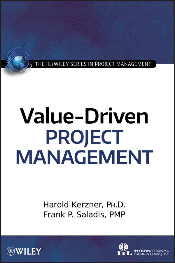 Value-Driven Project Management: (The IIL/Wiley Series in Project Management)