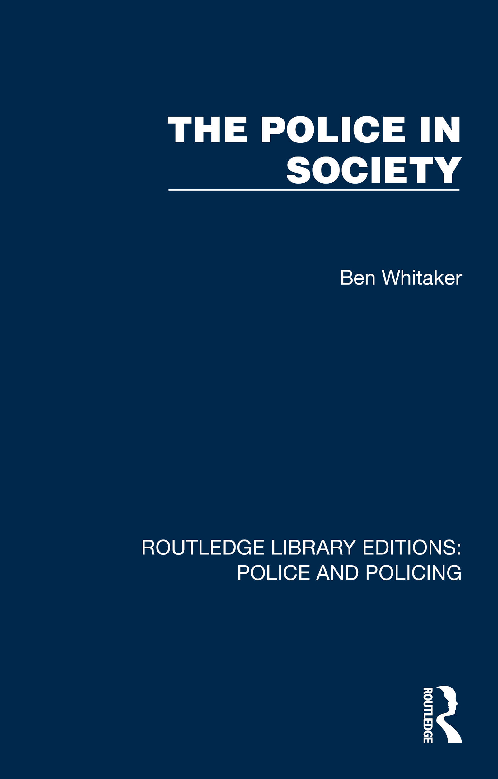 The Police in Society: (Routledge Library Editions: Police and Policing)