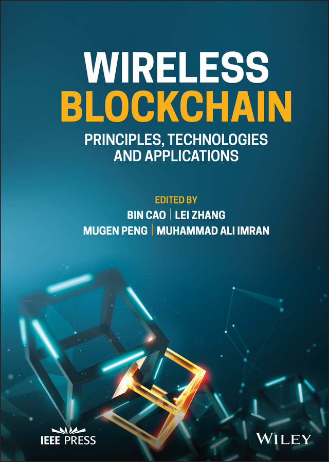 Wireless Blockchain: Principles, Technologies and Applications(IEEE Press)
