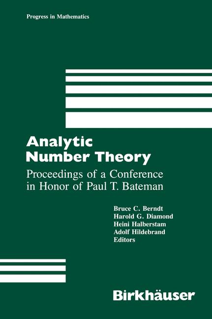 Analytic Number Theory: Proceedings of a Conference in Honor of Paul T. Bateman(85 Progress in Mathematics)