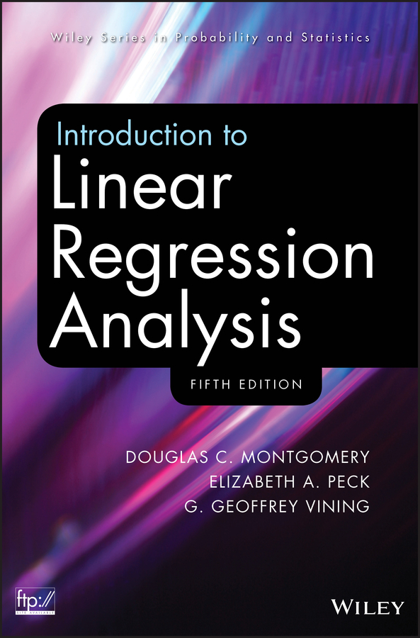 Introduction to Linear Regression Analysis: (Wiley Series in Probability and Statistics)