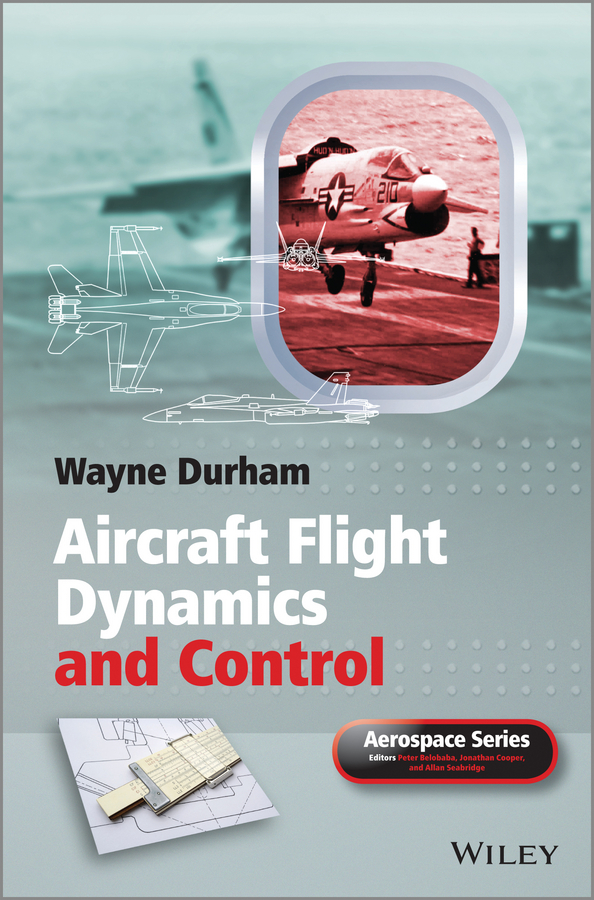 Aircraft Flight Dynamics and Control: (Aerospace Series)
