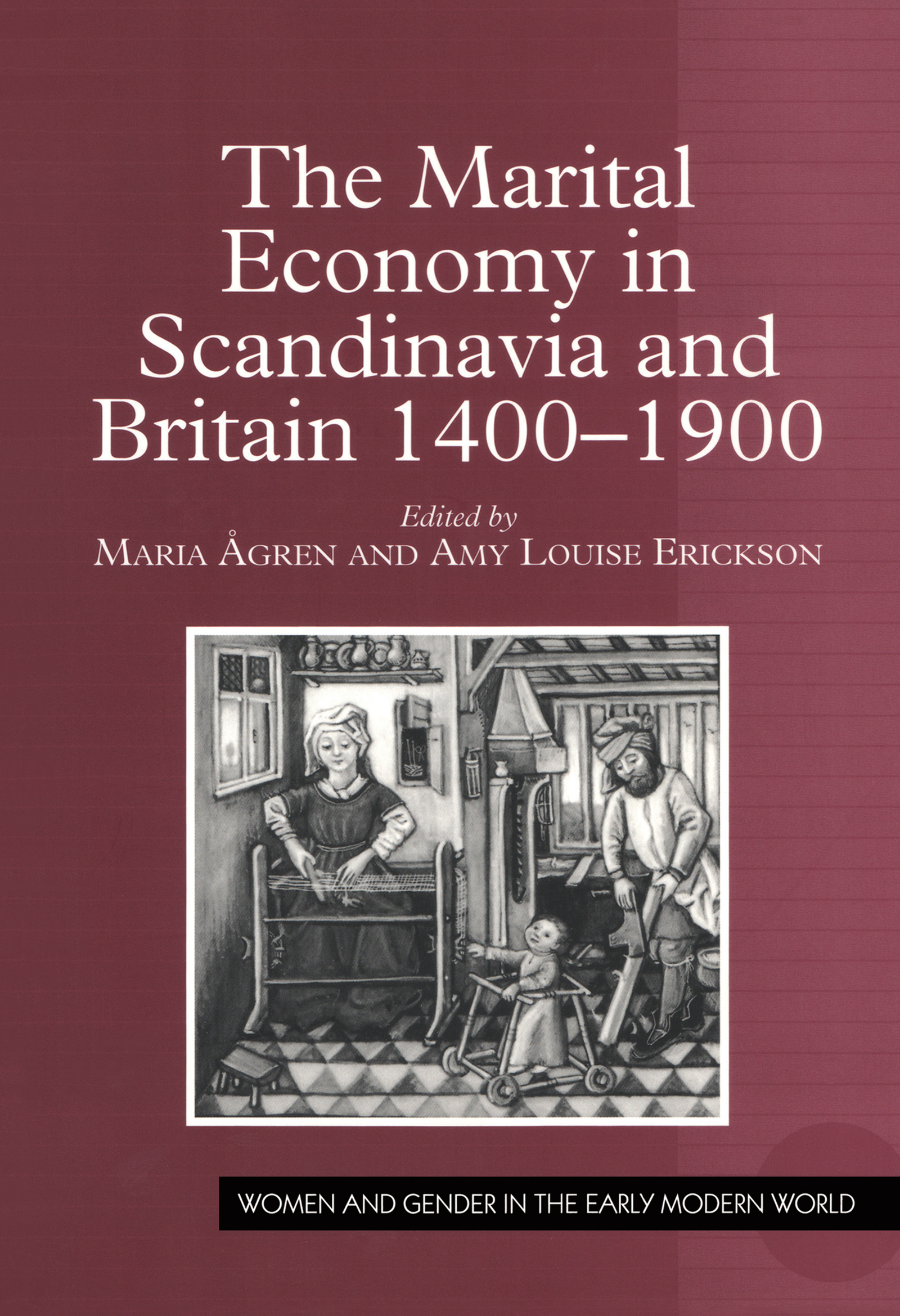 The Marital Economy in Scandinavia and Britain 1400–1900: (Women and Gender in the Early Modern World)