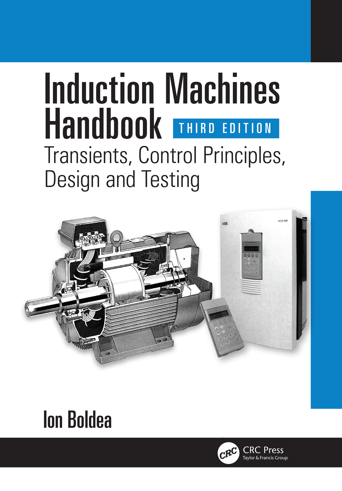 Induction Machines Handbook: Transients, Control Principles, Design and Testing(Electric Power Engineering Series)