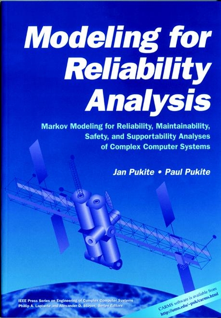Modeling for Reliability Analysis: Markov Modeling for Reliability, Maintainability, Safety, and Supportability Analyses of Complex Systems(IEEE Press Series on Engineering of Complex Computer Systems)