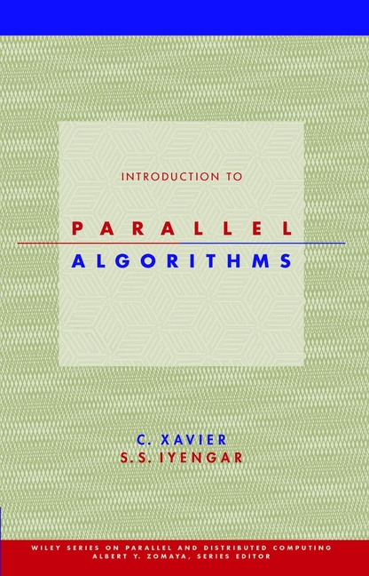 Introduction to Parallel Algorithms: (Wiley Series on Parallel and Distributed Computing)