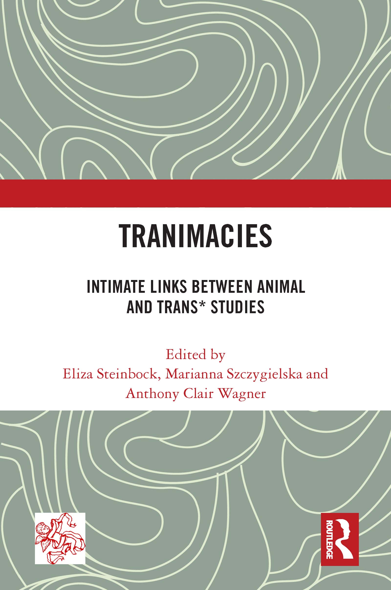 Tranimacies: Intimate Links Between Animal and Trans* Studies(Angelaki: New Work in the Theoretical Humanities)