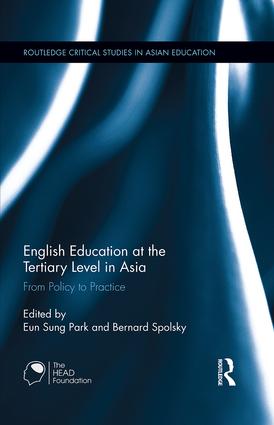 English Education at the Tertiary Level in Asia: From Policy to Practice(Routledge Critical Studies in Asian Education)