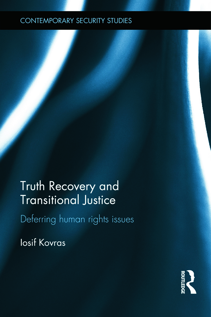 Truth Recovery and Transitional Justice: Deferring human rights issues(Contemporary Security Studies)