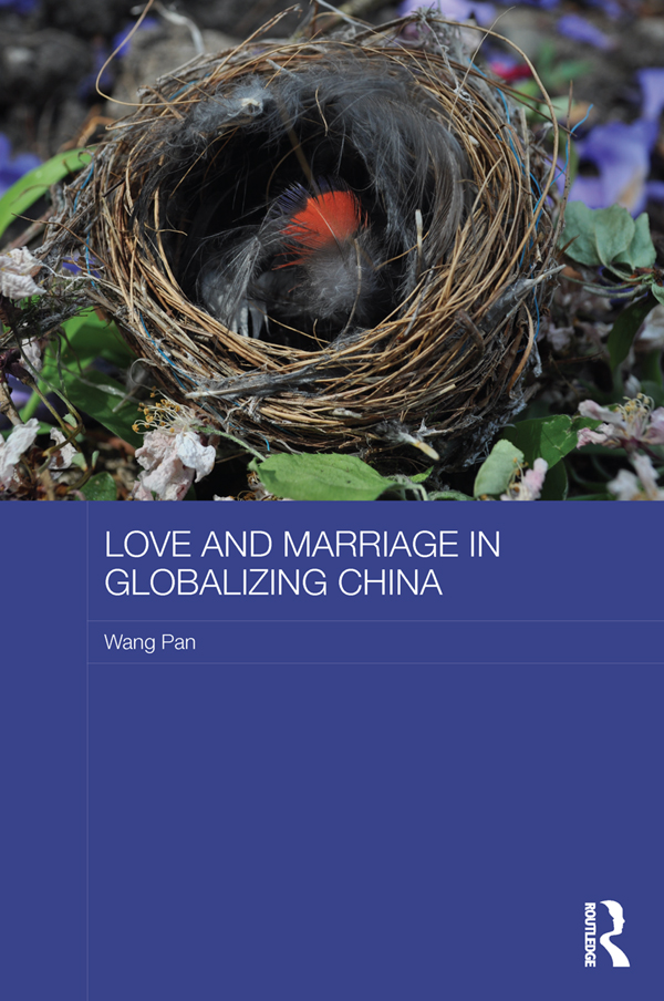 Love and Marriage in Globalizing China: (ASAA Women in Asia Series)