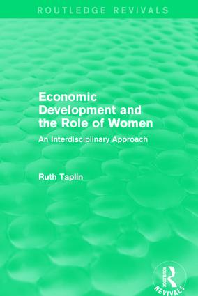 Routledge Revivals: Economic Development and the Role of Women (1989): An Interdisciplinary Approach