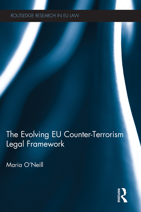 The Evolving EU Counter-terrorism Legal Framework: (Routledge Research in EU Law)