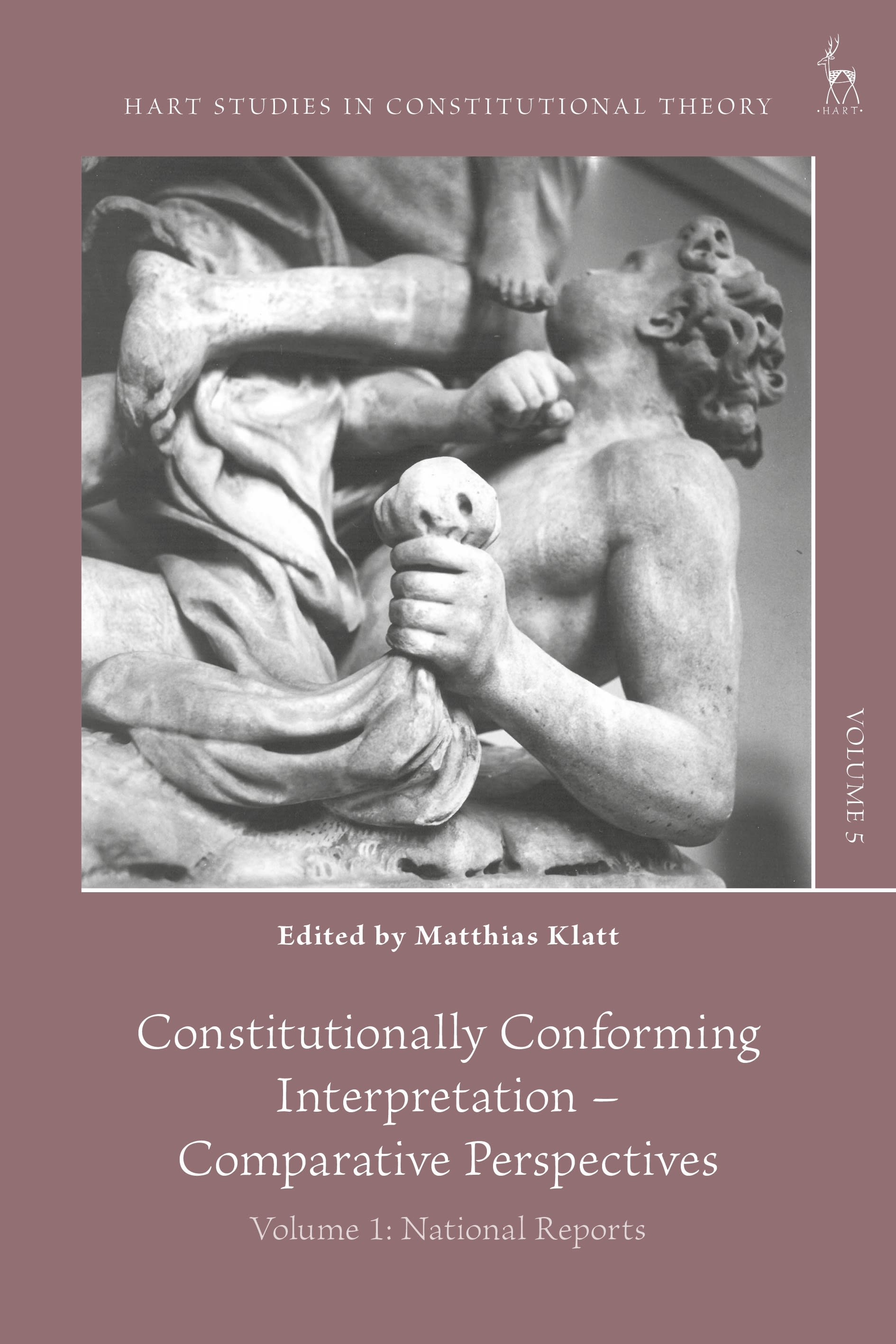 Constitutionally Conforming Interpretation – Comparative Perspectives: Volume 1: National Reports(Hart Studies in Constitutional Theory)