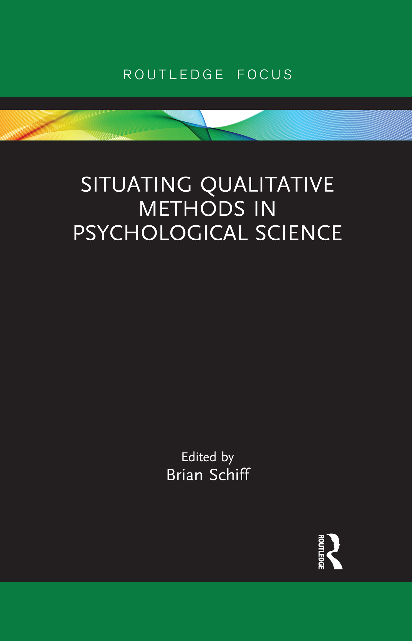 Situating Qualitative Methods in Psychological Science: (Advances in Theoretical and Philosophical Psychology)