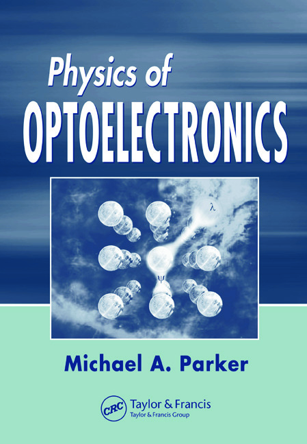 Physics of Optoelectronics: (Optical Science and Engineering)