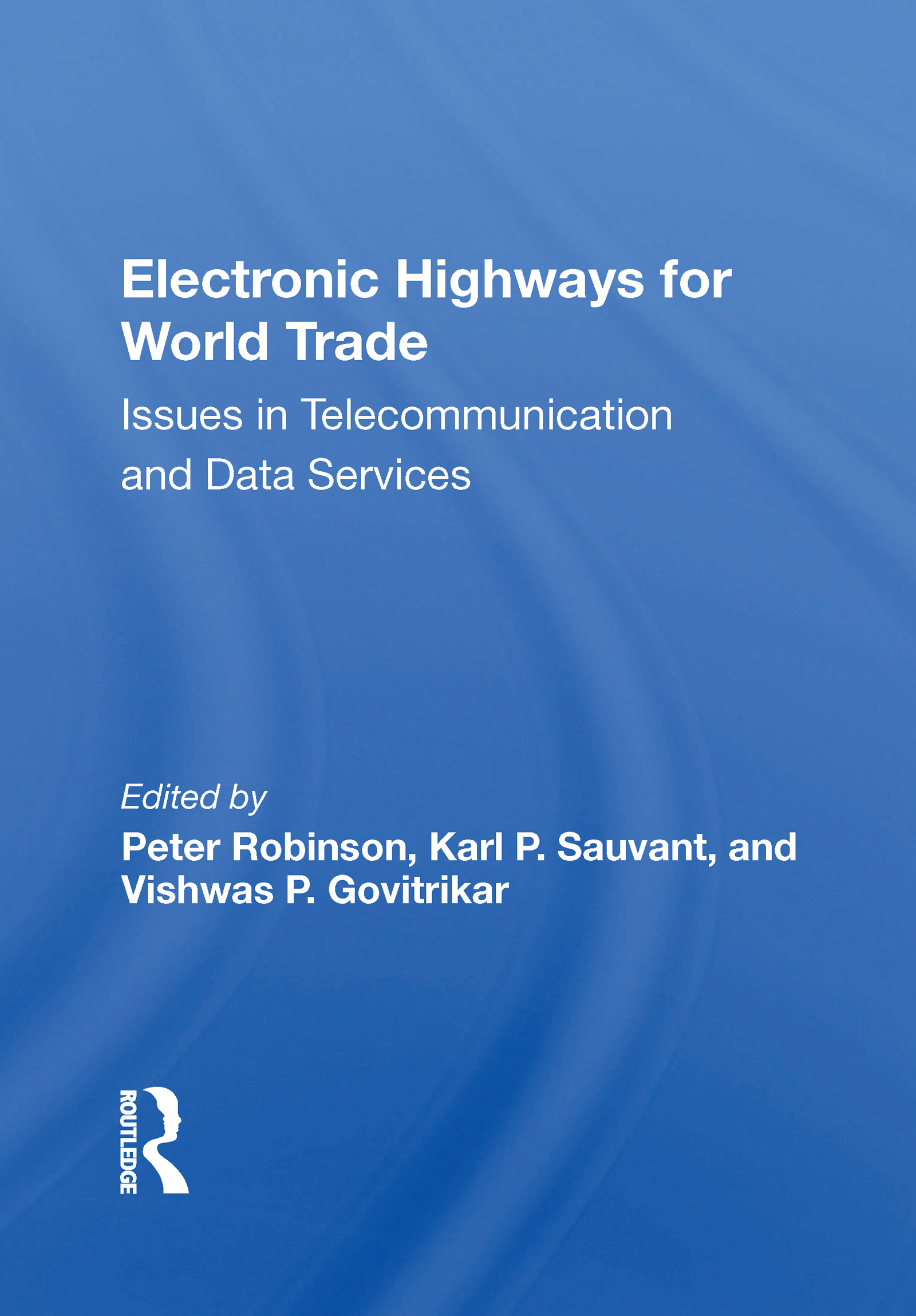 Electronic Highways For World Trade: Issues in Telecommunication and Data Services