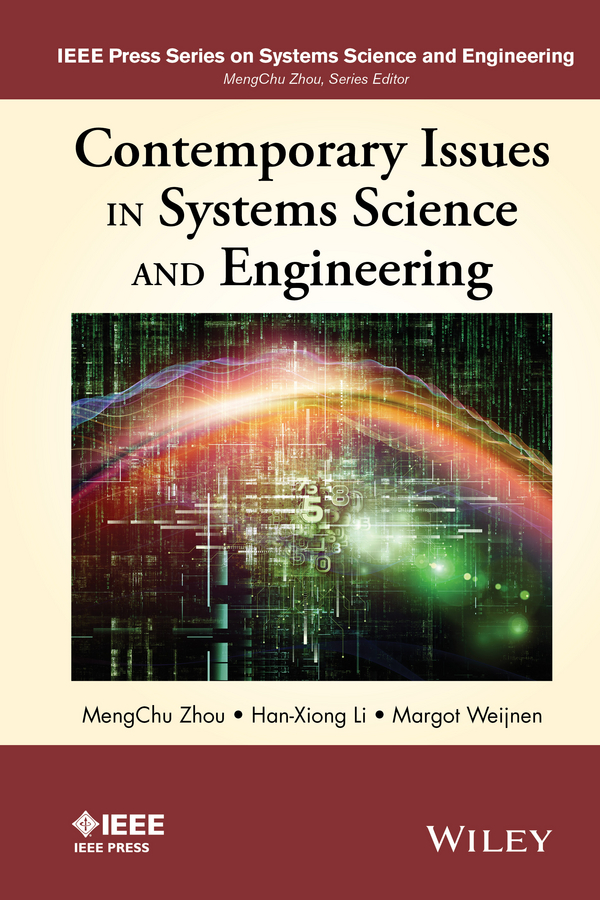 Contemporary Issues in Systems Science and Engineering: (IEEE Press Series on Systems Science and Engineering)