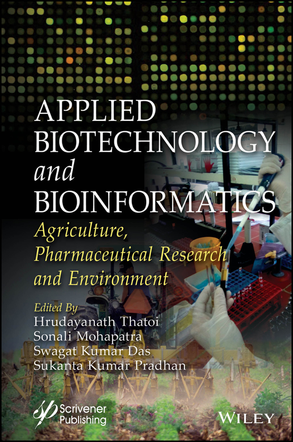 Applied Biotechnology and Bioinformatics: Agricult ure, Pharmaceutical Research and Environment