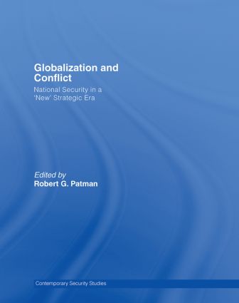 Globalization and Conflict: National Security in a 'New' Strategic Era(Contemporary Security Studies)