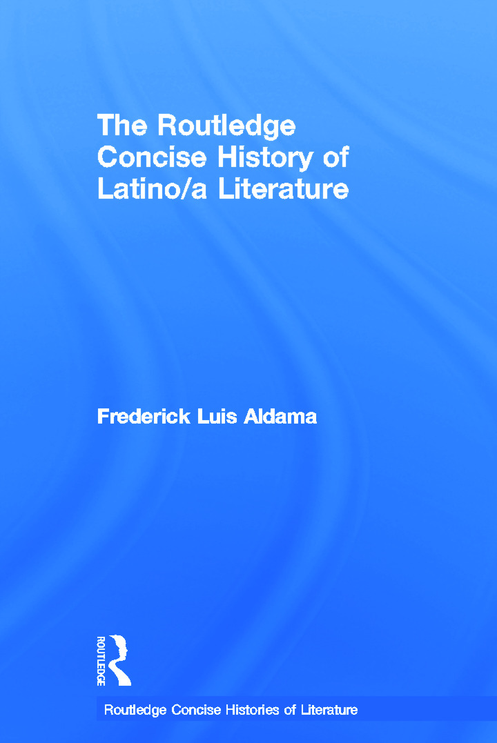 The Routledge Concise History of Latino/a Literature: (Routledge Concise Histories of Literature)