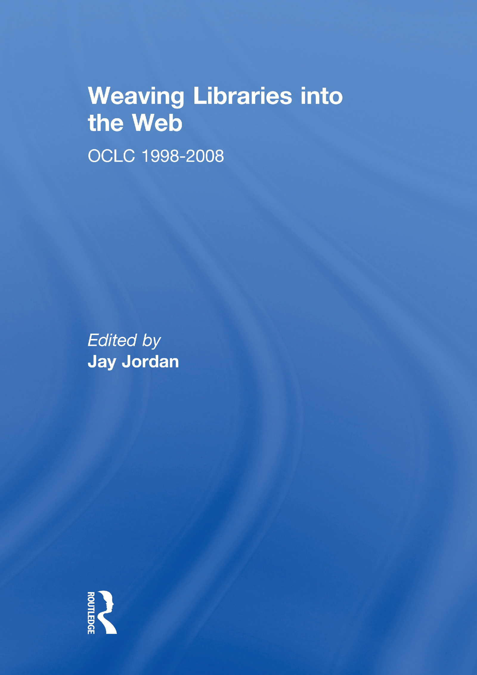 Weaving Libraries into the Web: OCLC 1998-2008