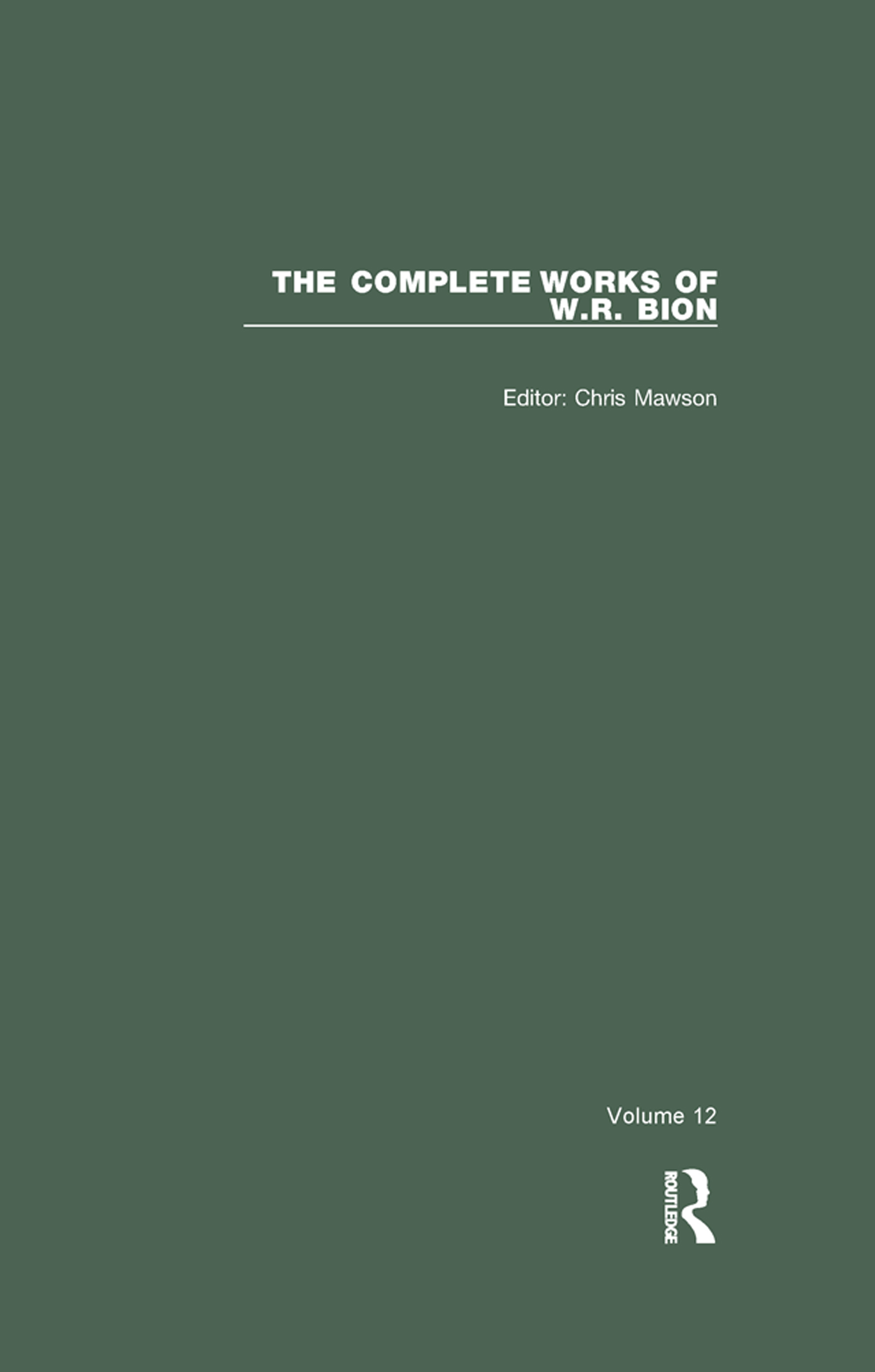 The Complete Works of W. R. Bion: Volume 12(The Complete Works of W.R. Bion)